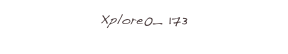 Xplore0_ 173